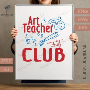 Art Teacher Club SVG, Creative Educator Digital Download Cricut File Classroom Art Project