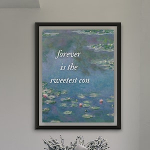 Cowboy Like Me Wall Art, Forever is the Sweetest Con Lyric, Monet Water Lilies Print, TS Poster Physical Print