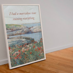 I Had a Marvelous Time Ruining Everything Wall Art, Swift Print, TLGAD Last Great American Dynasty, Monet Poster, Physical Print