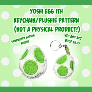 May include: A digital embroidery pattern for a Yoshi egg keychain or plushie. The pattern includes 4x4 and 5x7 hoop files. The image shows a white egg with green spots and a keychain version of the egg.