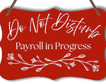Do Not Disturb Payroll In Progress Hanging Sign for Office Privacy Sign for Accountant Office Door Sign
