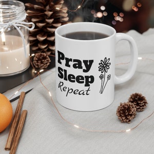 Pray sleep repeat mug, Christian Mugs, Mug for mom, Mug for Christian, Prayer Mug