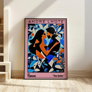 May include: A framed art print featuring a couple in a cubist style. The artwork uses blue, black, orange, and white shapes. The text "ANDRÉ LHOTE" is at the top, with "The Sailor" at the bottom. The year 1917 is also visible.