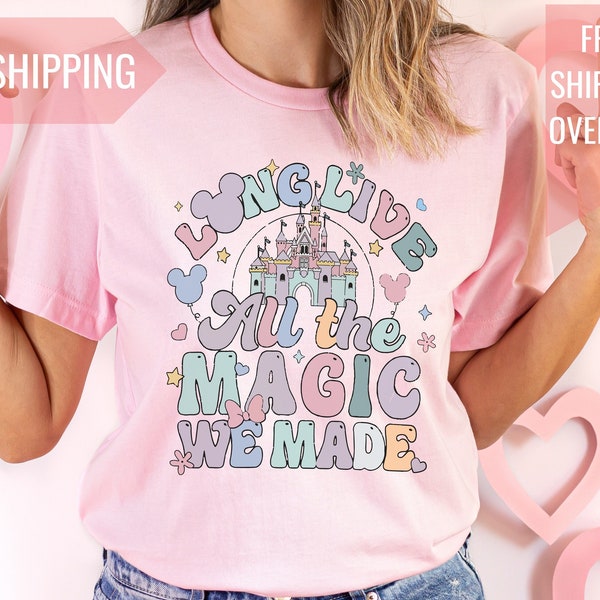 Disney Long Live All The Magic We Made Shirt - Embrace Nostalgia with this Vintage-Inspired Tee, Disney Family Trip 2024, Disney Castle Tee