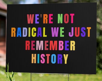 Letrero de jardín «No somos radicales, solo recordamos la historia» – Letrero político prodemocracia – Letrero de protesta imprimible
