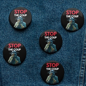 Stop the Coup Pinback Buttons: Political Activist Flair, Set of 5