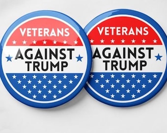 Veterans Against Trump Pinback Buttons: Political Protest Accessory