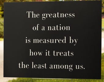 The Greatness of a Nation Yard Sign, Anti-authoritarian, Humane Government, Immigration Advocacy, Political Activist