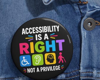 Accessibility Is a Right Pin Button | Disability Rights Pin | Accessibility Awareness Badge | Disability Advocacy Gift | Inclusive Button
