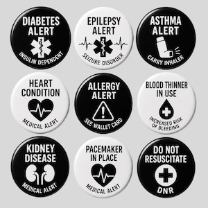 May include: A set of nine circular medical alert buttons in black and white. Each button features distinct text and icons representing conditions such as diabetes, epilepsy, asthma, heart condition, allergy, blood thinner, kidney disease, pacemaker, and DNR.