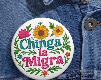 Chinga La Migra Pin | Latinx Activism, Floral Protest Badge, political protest pin, anti trump pin