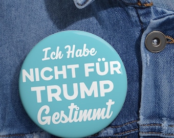Ich Habe Nicht Für Trump Gestimmt Pin: Anti-Trump Political Protest Badge