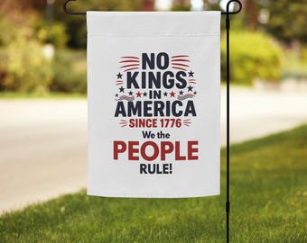 No Kings in America Garden Flag: Patriotic Outdoor Decor