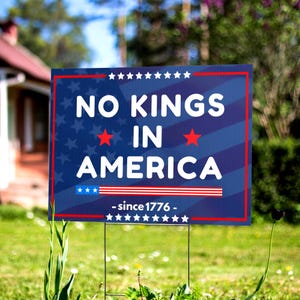 No Kings In America Yard Sign - Resist Hate Lawn Sign, Resist Racism, Resist Fascism Yard Sign
