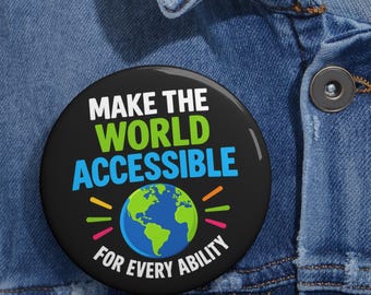 Make The World Accessible Pin Button | Accessibility Awareness Badge | Disability Inclusion Pin | Accessible World Earth Design