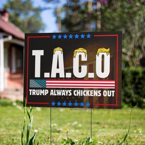 TACO Trump Politisches Werbeschild: Lustiges Werbegeschenk, 18x24