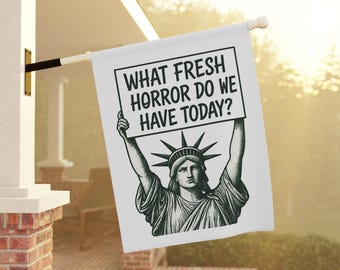 Lady Liberty Garden Flag | Funny Horror Quote Political Decor