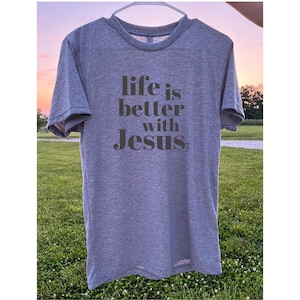 Life is Better with Jesus, Christian tshirt, womens tshirt
