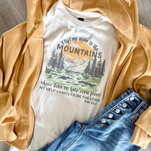 I lift my eyes to the mountains, where does my help come from? My help comes from the Lord, Psalm 121:1-2, Womens christian tshirt