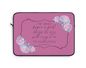 He who began a good work in you will carry it to completion, Laptop Sleeve, Scripture laptop bag, Closer Purpose