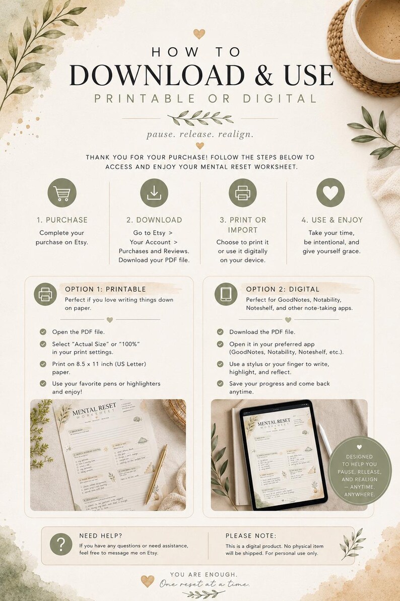 May include: An instructional infographic titled HOW TO DOWNLOAD & USE PRINTABLE OR DIGITAL, detailing four steps for a mental reset worksheet. It includes sections for printable and digital options, featuring icons, text, and images of a printed page and a tablet.