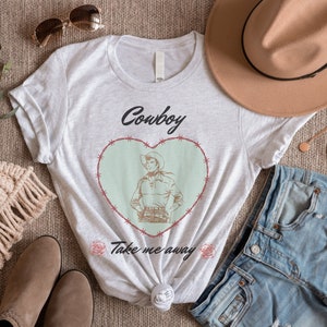 Antique Country style tshirt, Stylish Western Vibes: Cowboy Take Me Away TShirt, Cowgirl shirt vintage, Dixie chicks shirt, Heavy shirt