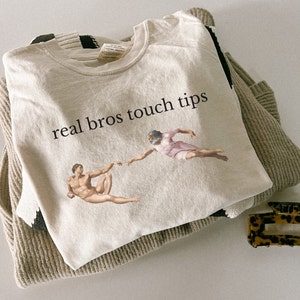 Real Bros Touch Tips shirt, Funny shirt for him, Oddly specific shirt, Weird shirt, Gift for him,  Suggestive shirt, Sarcastic shirt, Men's