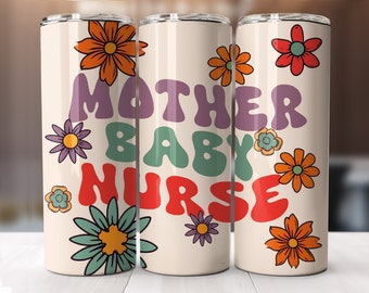 Mother Baby Nurse Tumbler Wrap 20oz Skinny Tumbler Sublimation Designs, Nurse PNG File Digital Download, Nurse tumbler png, sublimation png