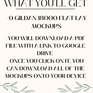 May include: Text on a white background that reads "WHAT YOU'LL GET - 9 GILDAN 18000 FLAT LAY MOCKUPS - YOU WILL DOWNLOAD A PDF FILE WITH A LINK TO GOOGLE DRIVE - ONCE YOU CLICK ON IT, YOU CAN DOWNLOAD ALL OF THE MOCKUPS ONTO YOUR DEVICE" with green leafy branches at the bottom.