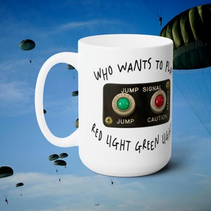 Red light Green light, AIRBORNE, All American, Army Paratrooper, Jump Light, Army Airborne, Paratrooper, Ceramic Mug 15oz