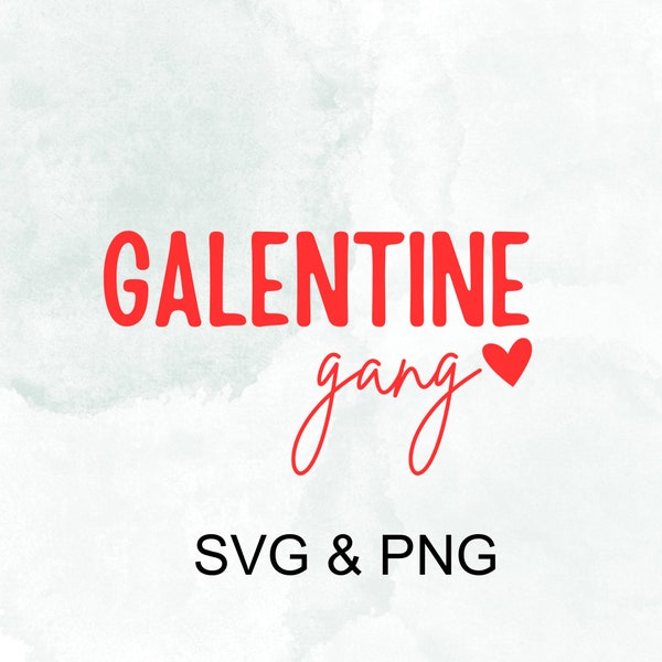 Galentine gang SVG- Galentine gang png- Valentine shirt- Valentines Day svg & png- Vday- Digital Download