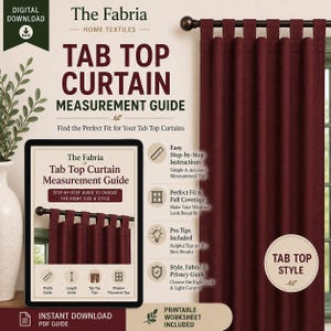 May include: A digital download guide for tab top curtains featuring the text The Fabria Home Textiles Tab Top Curtain Measurement Guide. The image displays a deep red curtain hanging on a rod and includes icons for width, length, and style tips.