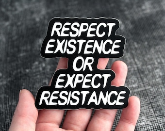 Respect Existence or Expect Resistance | 3 Inch Vinyl Waterproof Punk Protest Sticker