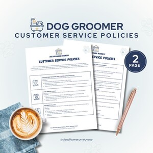 May include: Two-page document with a blue and white dog grooming business logo. The document outlines customer service policies for a dog grooming business. The document includes sections on appointment booking and cancellation, late arrival, payment policies, reviews and complaints.