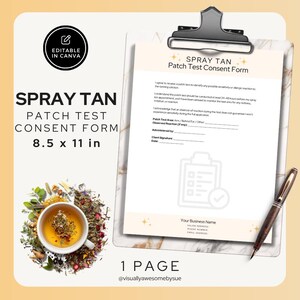 May include: A clipboard with a Spray Tan Patch Test Consent Form, 8.5 x 11 inches, and a pen. The form includes text and a space for a signature. A cup of tea and herbs are in the lower left corner.