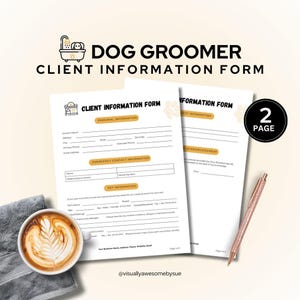May include: A two-page dog groomer client information form with a black and white design. The form includes sections for personal information, emergency contact information, and pet information. The form also includes an acknowledgment section.