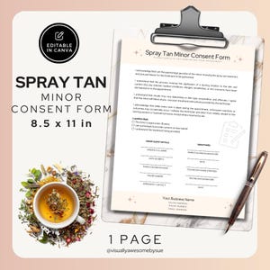 Könnte beinhalten: Ein Einverständniserklärung für Minderjährige für Spray-Tanning auf einem Klemmbrett, mit dem Text "Spray Tan Minor Consent Form" und "8,5 x 11 Zoll". Eine Tasse Tee und ein Stift sind ebenfalls sichtbar. Das Formular ist in Canva bearbeitbar.