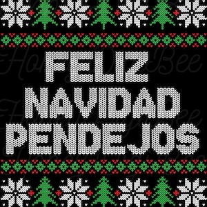 Funny Spanish Feliz Navidad Pendejos Ugly Sweater White Font Text Png