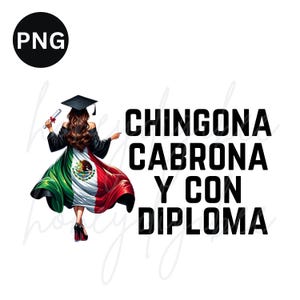Chingona, Cabrona, Con Diploma PNG, Archivo Digital Empoderamiento Latino, Arte Imprimible, Frase Motivacional, Descarga Digital Graduacion