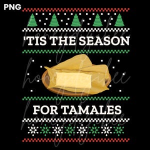 Tis the Season for Tamales Ugly Sweater | Mexican Food Shirt, Funny Spanish Shirt, Tamale Season
