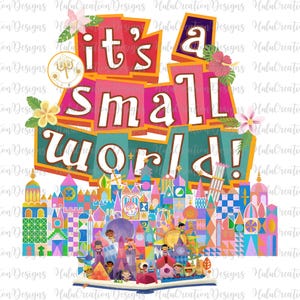 May include: A colorful illustration of the "it's a small world" ride at Disneyland. The text "it's a small world!" is in large, bold letters. The ride's iconic colorful buildings are depicted below the text, with a book open in front of the buildings.  The book is filled with small, colorful figures.