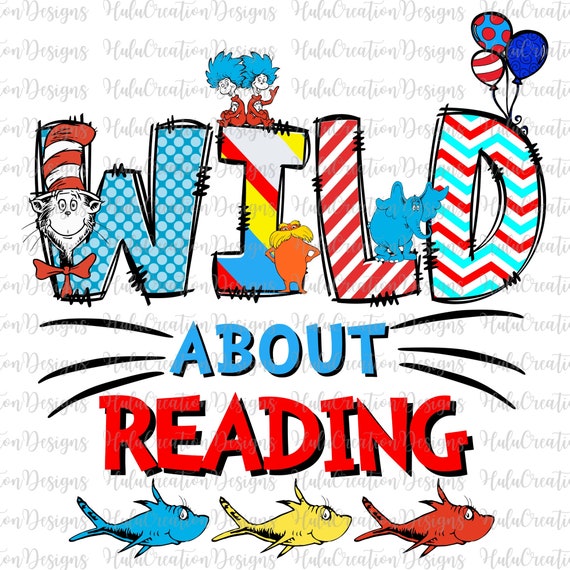 Wild About Reading Png, Earth Day Png, Cartoon Png, Cat In The Hat Png, Teacher Life Png, Teacher Design, Kid Design Sublimation