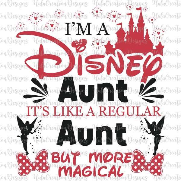 I'm A Aunt It's Like A Regular Aunt But More Magical Svg Png, Best Day Ever, Family Vacation Svg, Friend Squad Svg, Family Trip Svg