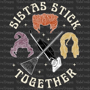 Sistas Stick Together, Halloween Witches Svg, Spooky Season Svg, Trick Or Treat Svg, Halloween Costume Svg, Halloween Shirt