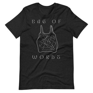 May include: A black t-shirt with a white graphic of a plastic bag filled with the word "words". The text "Bag of Words" is printed above the graphic.