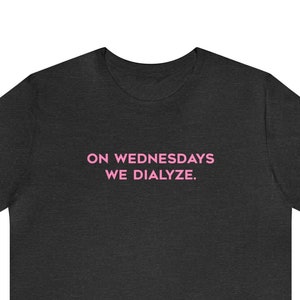 Am Mittwoch Dialysieren wir Shirt PINK Dialyse Tshirt Hämodialysen Geschenk für Dialysen Patienten Humor Nieren Nierenkrankenschwester