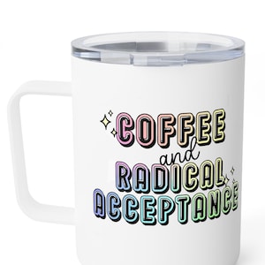 Radical Acceptance Insulated Mug 10oz  DBT
