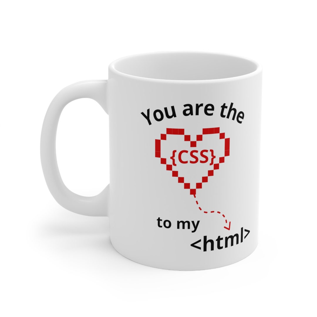 You're the CSS to My Html, Valentine's Gift for Programmer or Software ...