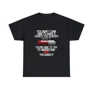 Red Pill Matrix Quote Motivational Heavy Cotton Unisex T-Shirt