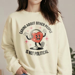 Caring About Other People Is Not Political Shirt, Vintage Graphic Shirt, Cartoon Tee, Liberal Activist Heart Shirt, Social Justice TShirt